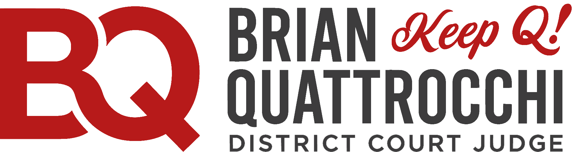 Brian Quattrocchi - Keep Q! - District Court Judge